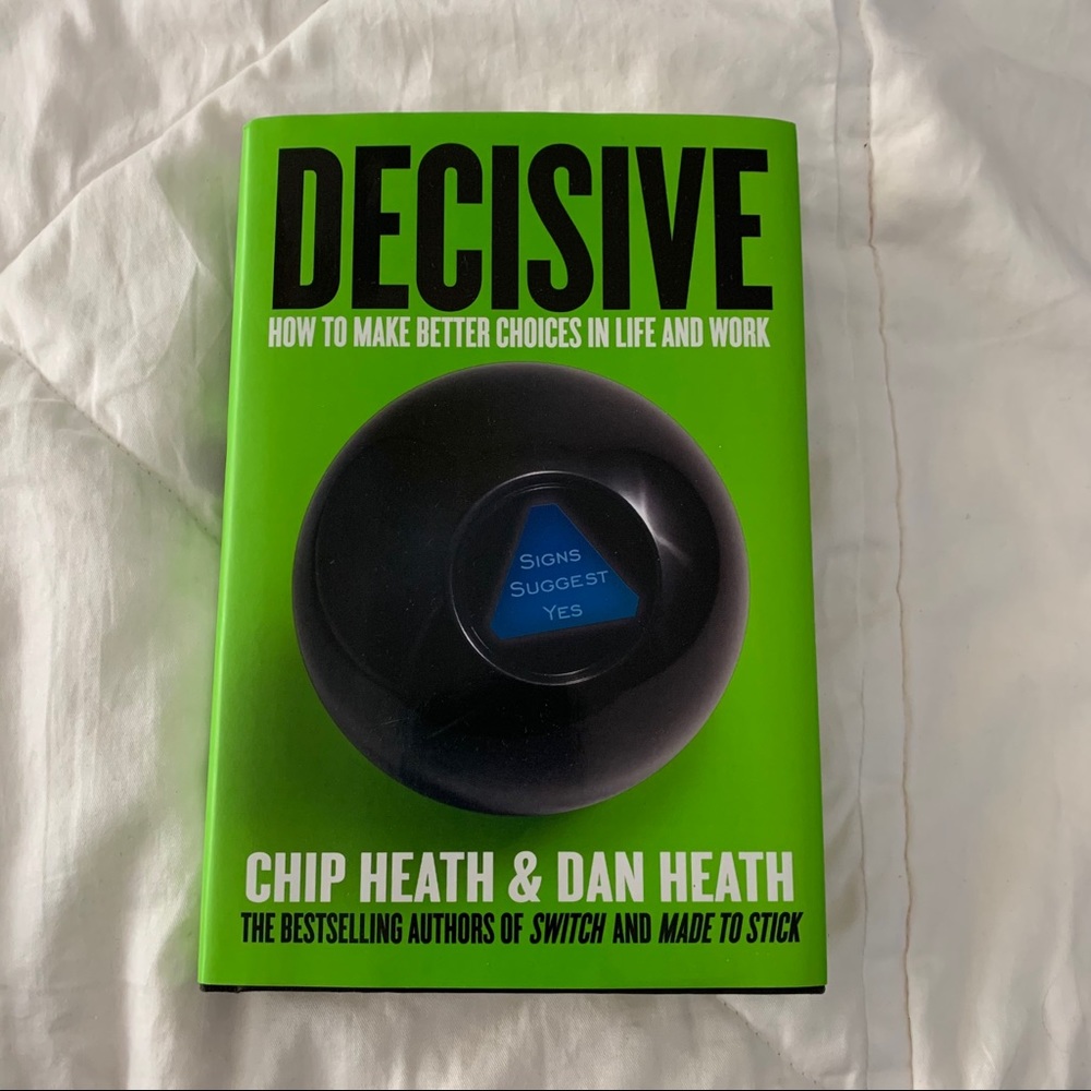 Decisive: How to Make Better Choices in Life&Work